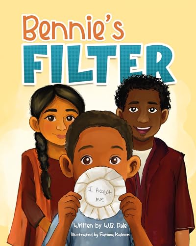 Bennie's Filter: A Story of Resilience and Self-Acceptance (Shades of Bennie Series Book 1)