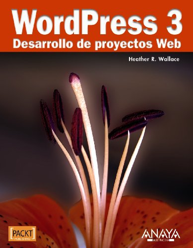 WordPress 3. Desarrollo de proyectos Web (Títulos Especiales) WordPress 3. Desarrollo de proyectos Web (Títulos Especiales)