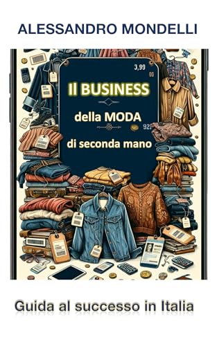 Il business della moda di seconda mano: Guida al successo in Italia