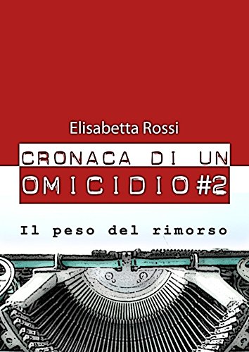 Cronaca di un omicidio #2 - il peso del rimorso