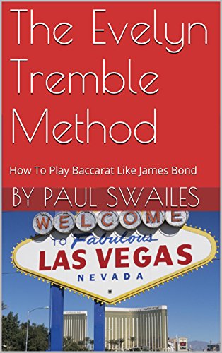The Evelyn Tremble Method: How To Play Baccarat Like James Bond