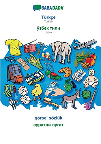 Türkçe - Uzbek (in cyrillic script), görsel sözlük: BABADADA Turkish - Uzbek (in cyrillic script), visual dictionary (Turkish Edition)