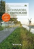 Mit dem Wohnmobil durch Deutschland und zu unseren Nachbarn: Unterwegs zuhause (KUNTH Mit dem Wohnmobil unterwegs)