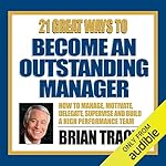 Cover of 21 Great Ways to Become an Outstanding Manager