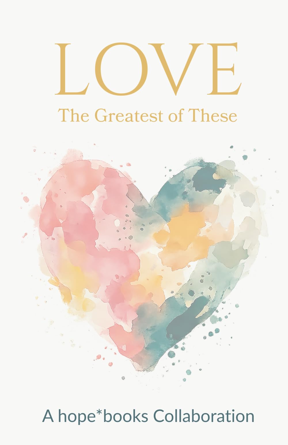 Love: The Greatest of These (The Fruits of the Spirit)