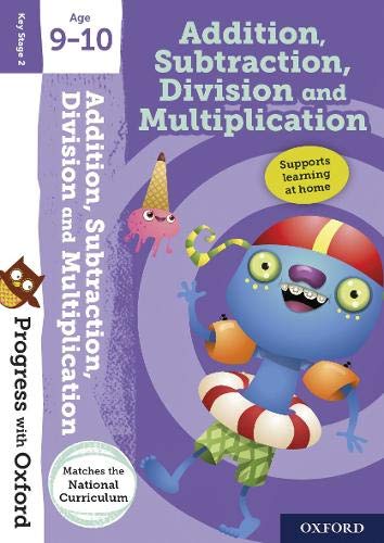 Progress With Oxford:: Addition, Subtraction, Multiplication and Division Age...