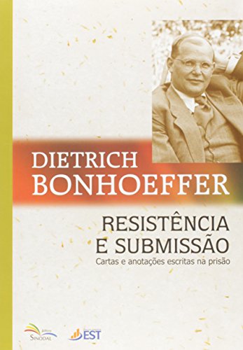 RESISTENCIA E SUBMISSAO - CARTAS E ANOTACOES ESCRITAS NA PRISAO