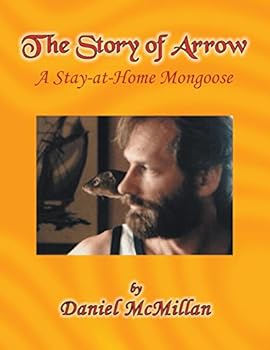 Paperback The Story of Arrow: A Stay-at-Home Mongoose Book