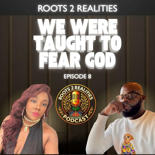 Inherited Faith: Fear, Discipline, or Devotion? | Faith vs Religion | Roots 2 Realities Ep 8