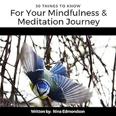 50 Things to Know for Your Mindfulness & Meditation Journey Audiolibro Por Nina Edmondson, 50 Things To Know arte de portada