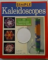 Simple Kaleidoscopes, 22 Spectacular Scopes to make 0806995637 Book Cover