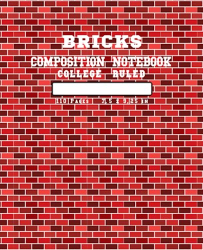 COMPOSITION NOTEBOOK - BRICKS│COLLEGE RULED│110 Pages 7,5x9,25 in: Handwriting Journal and Subject Organizer│ Business Professional Office Technology Equipment Supplies for Mixed-Media, Laboratory