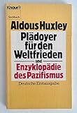 Plädoyer für den Weltfrieden und Enzyklopädie des Pazifismus (Knaur Taschenbücher. Sachbücher) - Herausgeber: Aldous Huxley 
