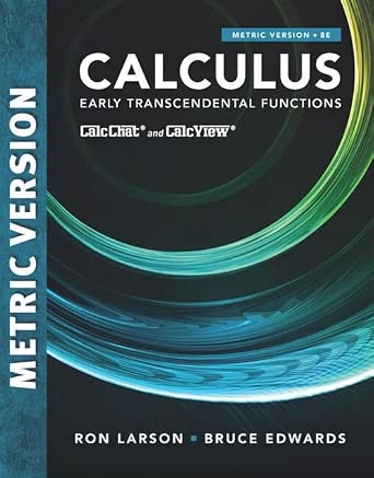 Calculus: Early Transcendental Functions, International Metric Edition 8th Edition Calculus: Early Transcendental Functions, International Metric Edition 8th Edition book cover