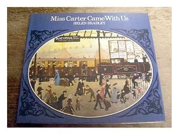 Miss Carter came with us / [by] Helen Bradley