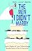 The Men I Didn't Marry: A Novel