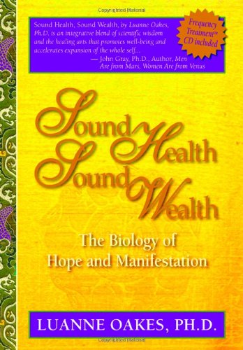 Sound Health, Sound Wealth: The Biology of Hope & Manifestation