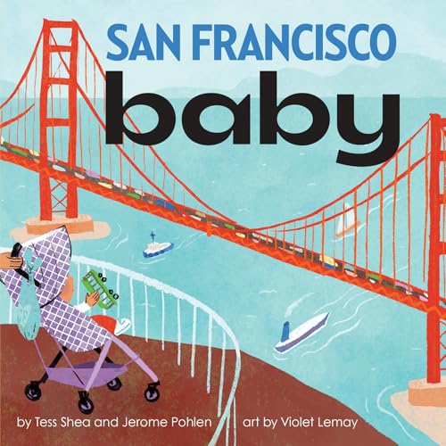 San Francisco Baby: A Giftable Board Book with Activities that Explores the Bay City (Perfect Christmas Stocking Stuffer) (Local Baby Books)