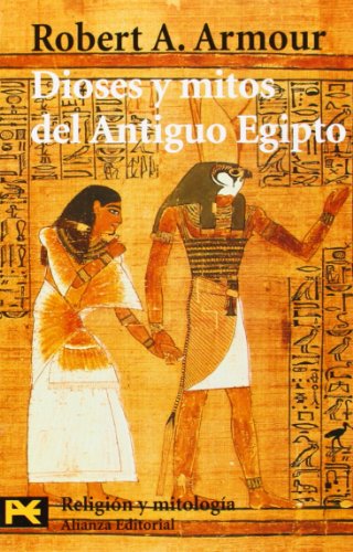 Dioses y mitos del Antiguo Egipto (El Libro De Bolsillo - Humanidades) Dioses y mitos del Antiguo Egipto (El Libro De Bolsillo - Humanidades)