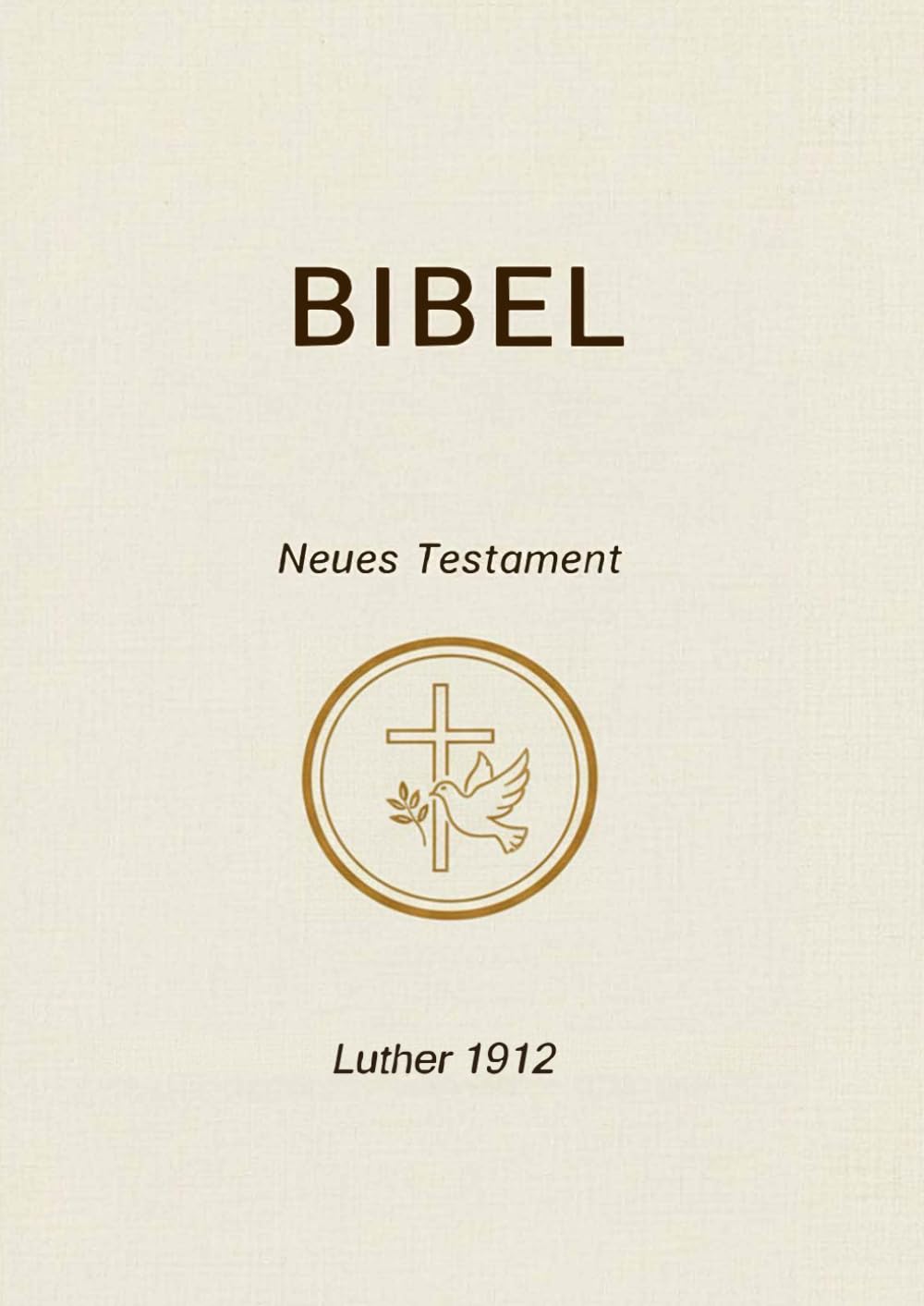 Bibel Neues Testament: Luther 1912