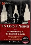 To Lead a Nation: The Presidency in the Twentieth Century