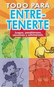 Paperback Todo para entretenerte. Juegos pasatiempos, canciones yadivinanzas (Spanish Edition) [Spanish] Book
