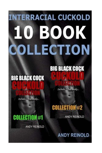 Interracial Cuckold-10 Book Collection: Big Black Cock Cuckold Stories