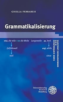 Grammatikalisierung (Kurze Einführungen in die germanistische
