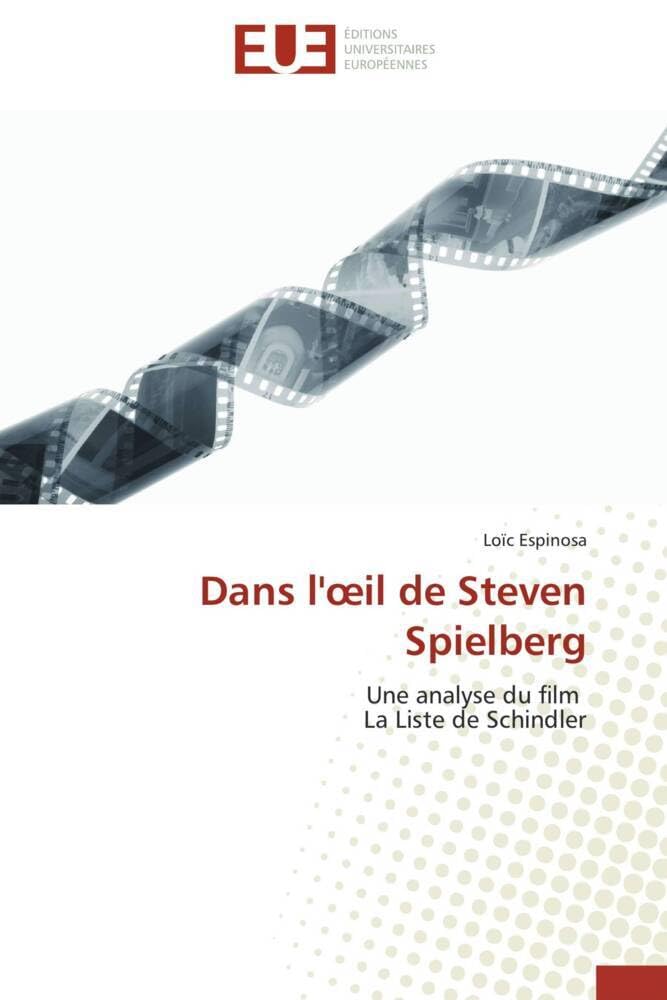 La Liste de Schindler : étude critique de l'œuvre majeure de Steven Spielberg, édition reliée