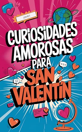 Curiosidades Amorosas para San Valentín: 87 datos curiosos sobre el amor y el 14 de febrero. Para niños y niñas de 10 a 14 años. (Spanish Edition) - CONEFES, EDICIONES