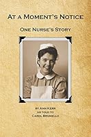 At a Moments Notice: One Nurse's Story 0994267703 Book Cover