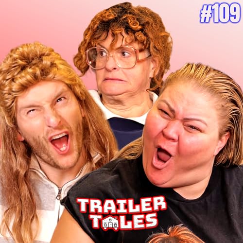 CAN'T STOP NUTTING | Trailer Tales w/ Trailer Trash Tammy, Dave & Crystal | Ep 109