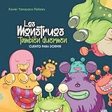  Los Monstruos también duermen - Cuento para dormir: Cuento Ilustrado Infantil de Monstruos para bebes y niños - Cuento para dormir - Buenas Noches