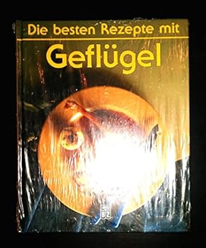 Hardcover Die besten Rezepte mit Geflgel (146 Farbfotos) [German] Book
