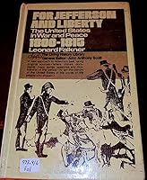For Jefferson and liberty: the United States in war and peace, 1800-1815 (The living history library) 0394820479 Book Cover