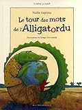 bons tours mots croises  Le tour des mots de l\'Alligatordu de Nadia Gypteau (16 mars 2006) Broché