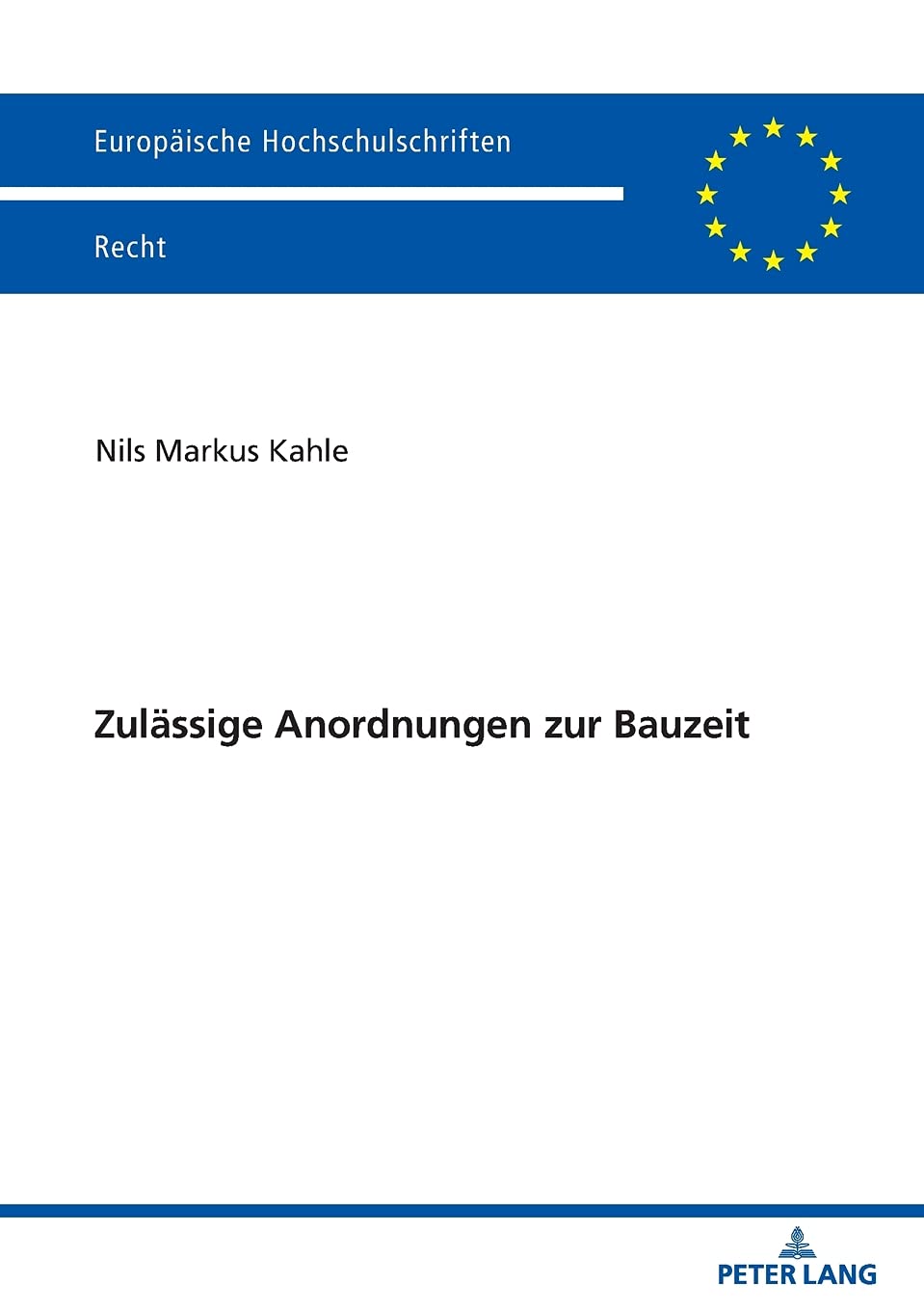 Zulaessige Anordnungen Zur Bauzeit: 6683 (Europaeische Hochschulschriften Recht)