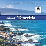 Reiseziel - Teneriffa, die größte der Kanarischen Inseln: Ein einfacher, schöner und praktischer Leitfaden - Destination-terre, Frédéric Grimaître, Aurore Grimaître Übersetzer: Mariama Mboup 