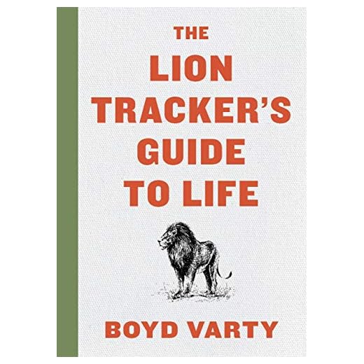 The Lion Tracker's Guide To Life