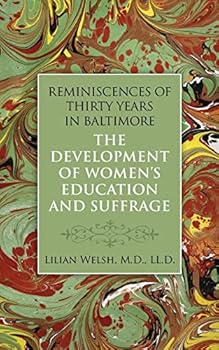 Reminiscences of Thirty Years in Baltimore: The Development of Women's Education