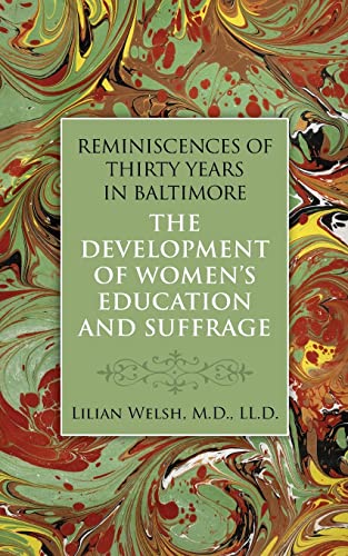Reminiscences of Thirty Years in Baltimore: The Development of Women's Education
