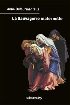 Paperback La Sauvagerie maternelle [French] Book