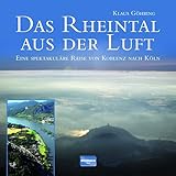 göring uniform  Das Rheintal aus der Luft: Eine spektakuläre Reise von Koblenz nach Köln
