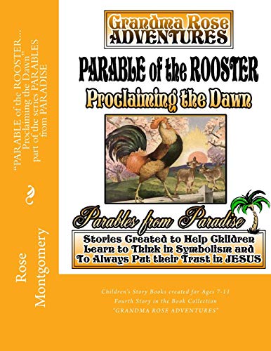 Parable of the ROOSTER... Proclaiming the Dawn (PARABLES from PARADISE)