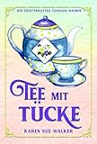 Tee mit Tücke: Ein gespenstischer Teehaus-Krimi (Die Geisterhaften Teehaus-Krimis 1)
