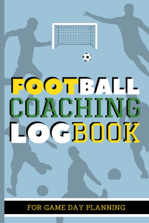 Football Coaching Log book For Game Day Planning: for Training Sessions Amateur Sunday League Football Clubs