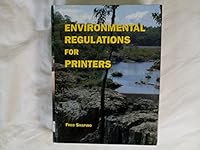 Environmental Regulations for Printers: How to Comply with Environmental Rules While Making Your Printing Operations More Productive and Profitable 1885067089 Book Cover