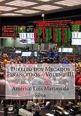 Capa de DIREITO DOS MERCADOS FINANCEIROS - VOLUME 3: Operações Bancárias, Previdência Privada, Seguros, Capitalização e Plano de Saúde; Fundos de Investimento; ... Financeiras e Operações Financeiras)