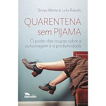 Capa do livro Quarentena sem pijama: O poder das roupas sobre a autoimagem e a produtividade