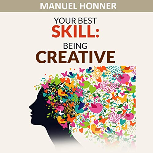 Your Best Skill: Being Creative by Manuel Honner episode artwork